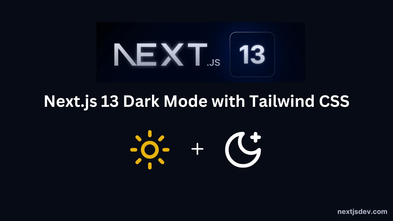 Dark Mode in Next.js-13 App Directory with Tailwind CSS: Beginner's Tutorial.